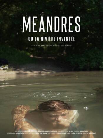Affiche du film - Méandres ou la rivière inventée de Marie Lusson et Émilien De Bortoli © Py Productions | Tënk